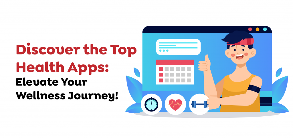Discover the Top Health Apps- Elevate Your Wellness Journey!