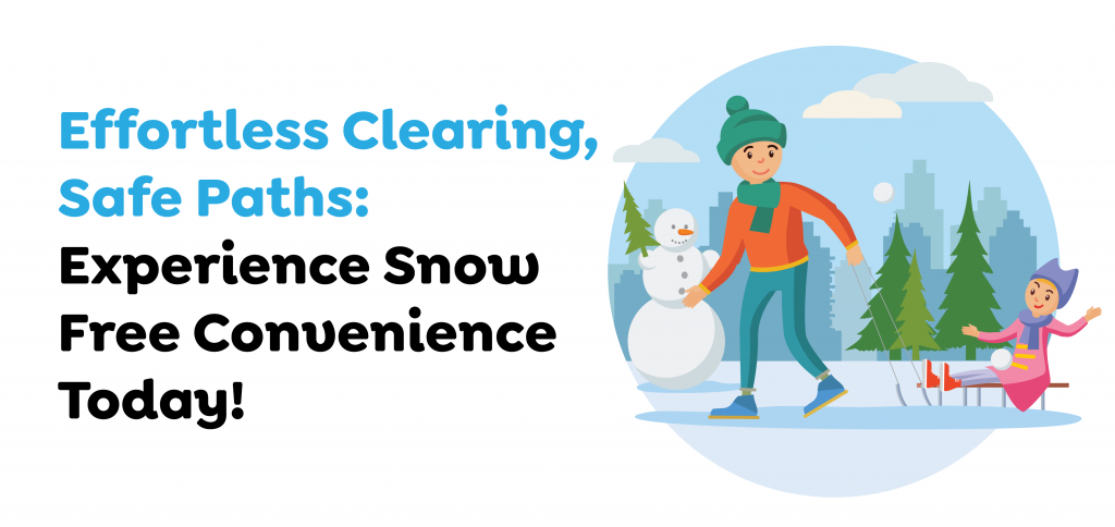 Effortless Clearing, Safe Paths- Experience Snow-Free Convenience Today!