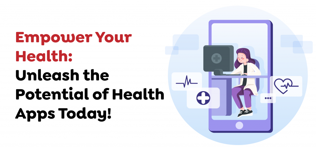 Empower Your Health- Unleash the Potential of Health Apps Today!