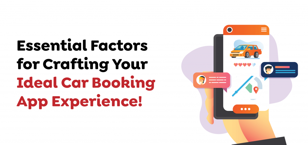 Essential Factors for Crafting Your Ideal Car Booking App Experience!