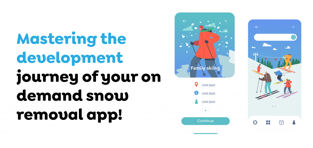 0_Mastering the development journey of your on-demand snow removal app!