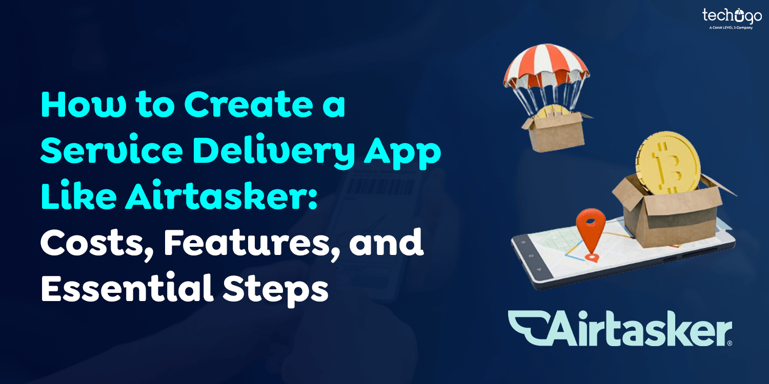 How to Create a Service Delivery App Like Airtasker Costs, Features, and Essential Steps