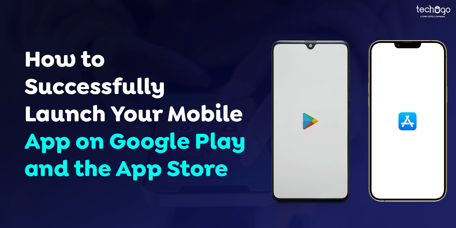 How-to-Successfully-Launch-Your-Mobile-App-on-Google-Play-and-the-App-Store