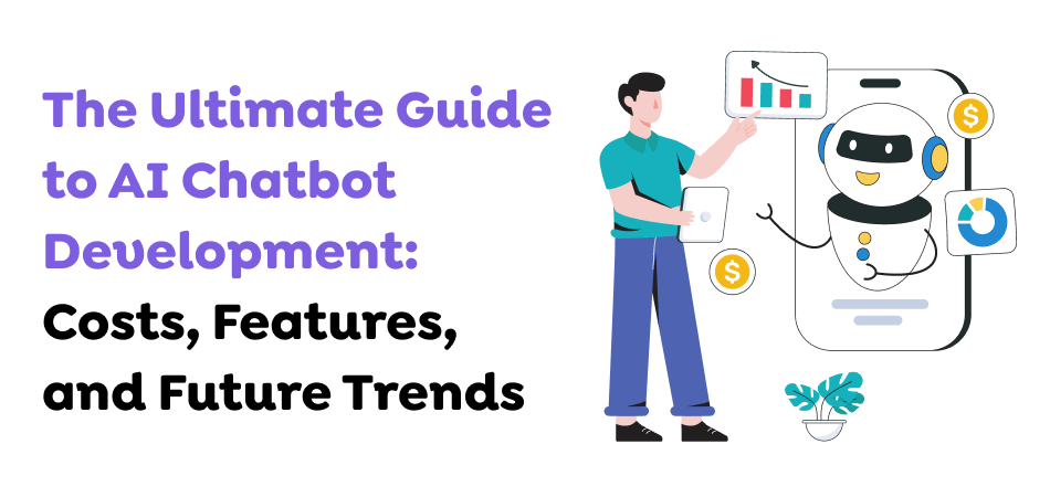 The-Ultimate-Guide-to-AI-Chatbot-Development_-Costs-Features-and-Future-Trends.png
August