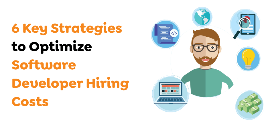 6-Key-Strategies-to-Optimize-Software-Developer-Hiring-Costs