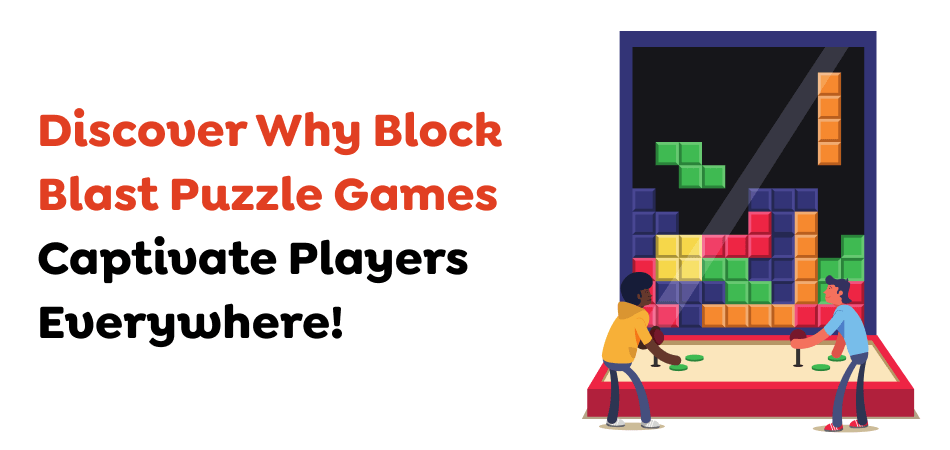 Discover-Why-Block-Blast-Puzzle-Games-Captivate-Players-Everywhere